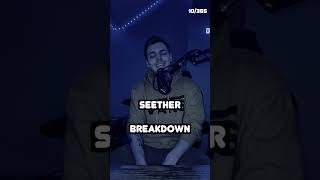 Day 10 : SEETHER - BREAKDOWN