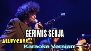 Video thumbnail of "KARAOKE ALLEYCATS - GERIMIS SENJA"