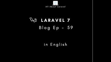 Laravel 7 blog (Episode 59 - Laravel recent blogs in english)