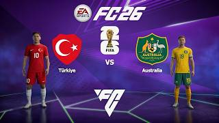FC 26 - Australia v Türkiye - FIFA World Cup 2026 | GROUP D