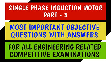 Single Phase Induction Motor Part - 3 | 30 Most Important Objective Questions With Answers