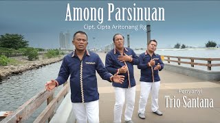 TRIO SANTANA - AMONG PARSINUAN | LAGU POPULER 2023