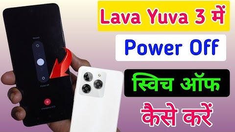 Lava Yuva 3 power off "Switch off kaise kare/ How to power off in lava yuva 3