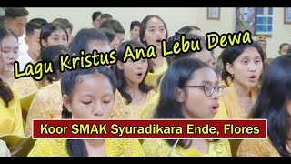 Lagu Kristus Ana Lebu Dewa👉Koor SMAK Syuradikara Ende, Flores