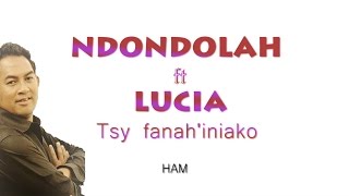 Ndondolah sy Lucia - Tsy fanah'iniako lyrics