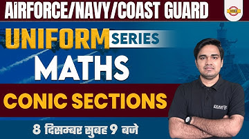 AIR FORCE, NAVY, COAST GUARD | MATHS | CONIC SECTIONS | UNIFORM SERIES | BY RAVI VISHWAKARMA SIR