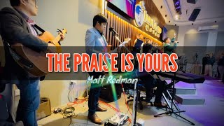The Praise Is Yours | Matt Redman | JIL Qatar