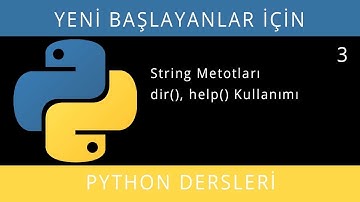 Yeni Başlayanlar İçin Python (3.7.3 - 3.8.0) - Ders 3 - String Metotları, dir(), help()