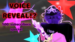 100 SUB SPECIAL - VOICE REVEAL (late!)