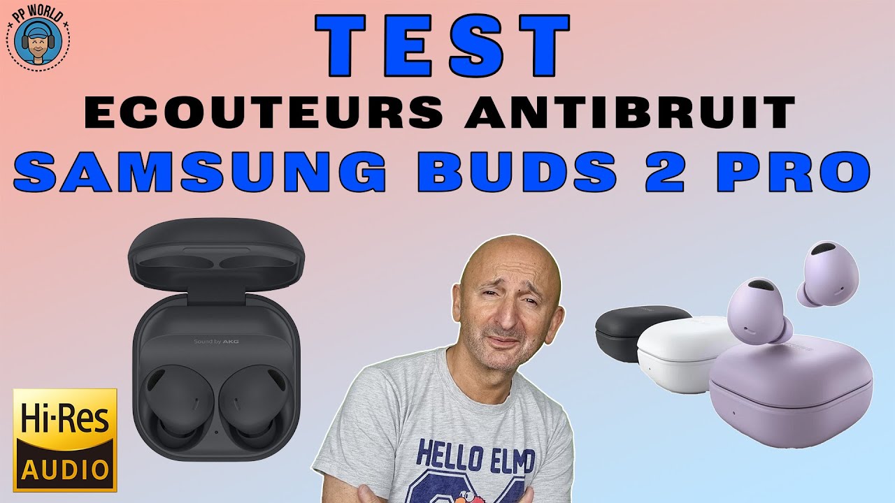 TEST Ecouteurs Antibruit SAMSUNG BUDS 2 PRO (avec NOUVEAU Codec