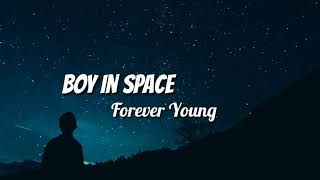 Boy In Space - Forever Young [Lyrics]