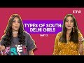 Idiva  types of south delhi girls part 2  every south delhi girl in the world