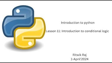 Introduction to python, Lesson 11: Introduction to conditional logic (Part 1)