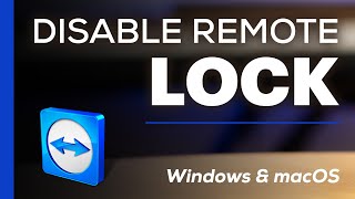 Disable Remote Computer Lock on Teamviewer - Windows & macOS