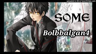 [Nightcore] Bolbbalgan4 - Some (MALE VERSION)