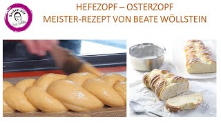 Hefezopf Osterzopf MEISTERREZEPT von Profi-Pâtissière Beate Wöllstein von A-Z inkl. Flechttechnik