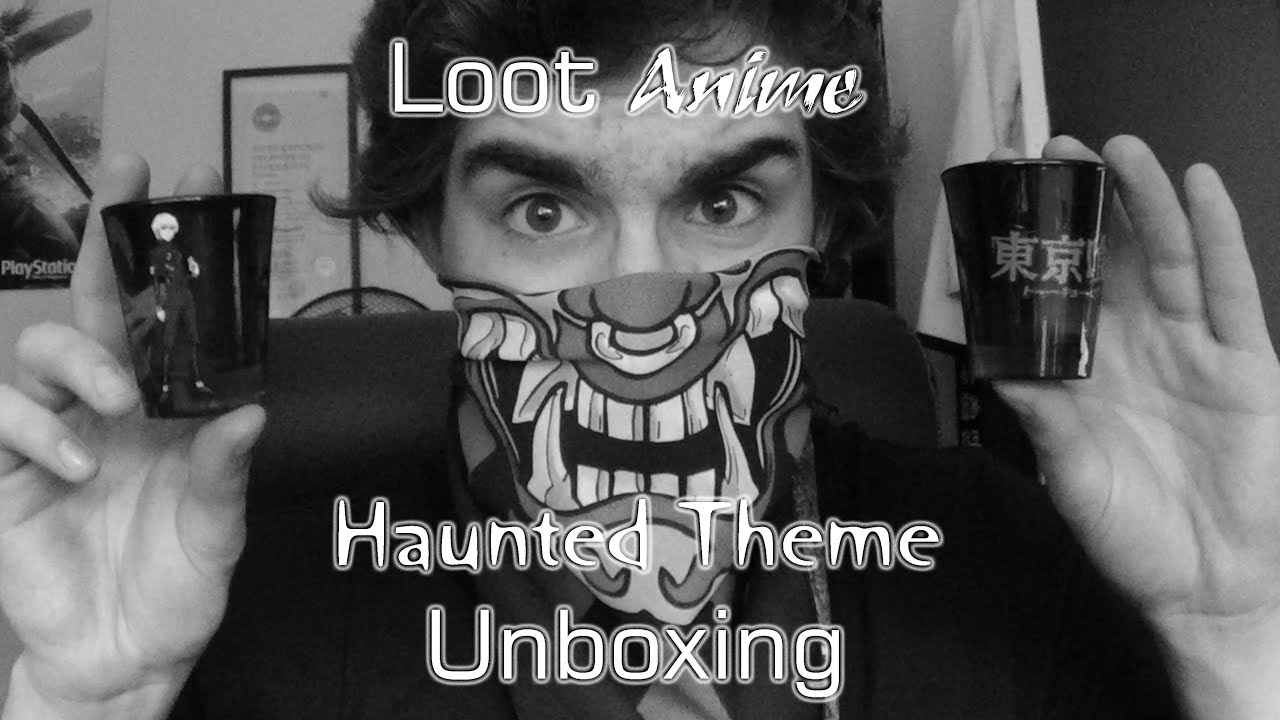 unboxing loot anime haunted theme youtube
