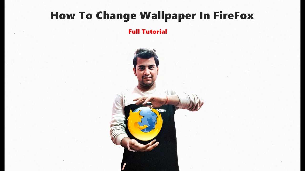 How To Use Firefox | How to change Firefox Background - Full Tutorial