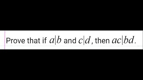If a|b and c|d, then ac|bd
