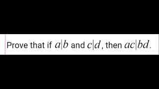 If a|b and c|d, then ac|bd