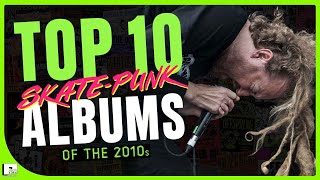 The BEST Skate Punk Albums of the 2010s!