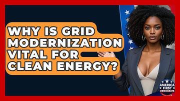 Why Is Grid Modernization Vital For Clean Energy? - America First Democrats