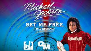 Michael Jackson - Set Me Free (Im So Blue Remix)
