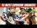 10 MOST EXPENSIVE SNEAKERS