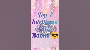 Top 7 intelligent girls names 😉🙈 comment your names @Cute_shreya9 #top7 #intelligent #girl #name