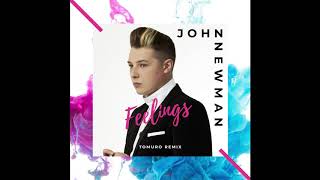 John Newman - Feelings (Tomuro Remix)