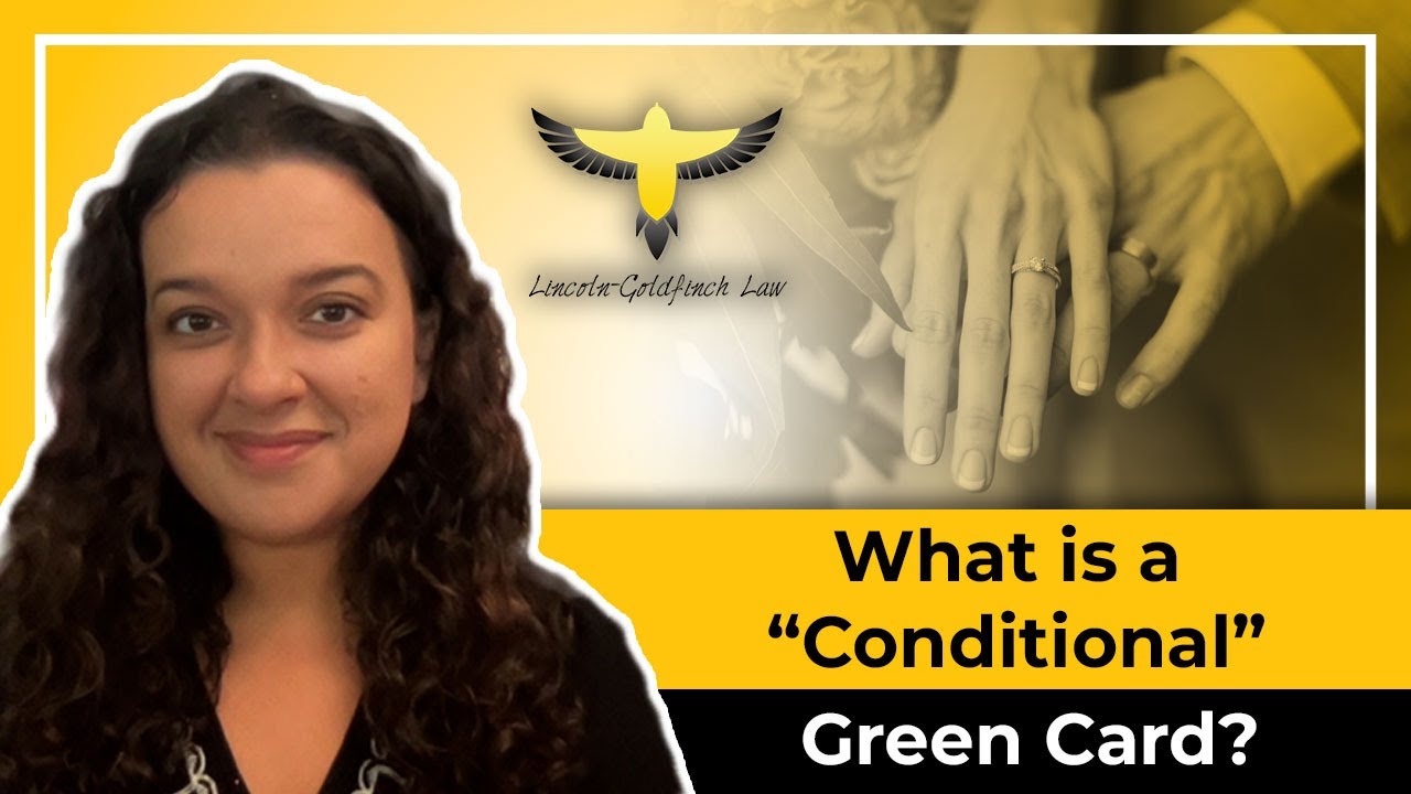 What Is A “Conditional” Green Card? Immigration Attorney Explains