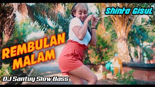 Download lagu Rembulan Malam (Shinta Gisul) DJ Santuy Slow Bass mp3