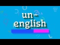 How to say "un-english"! (High Quality Voices)