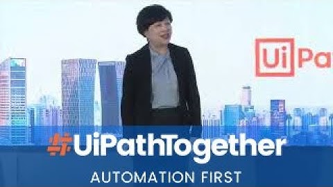 #UiPathTogether Shanghai 2019: Transforming HR with RPA