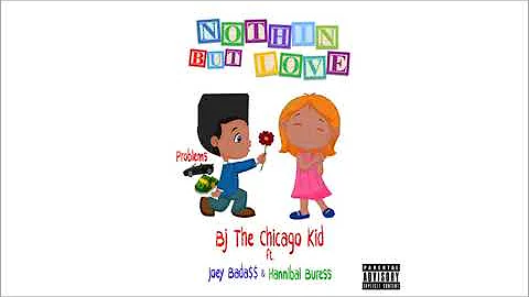 BJ The Chicago Kid - Nothin But Love ft. Joey Bada$$ & Hannibal Buress