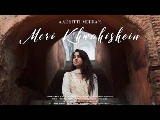 MERI KHWAHISHEIN | AAKRITTI MEHRA | OFFICIAL MUSIC VIDEO | NAVDEEP DHATRA | SURYANSH RAGHUVANSHI class=