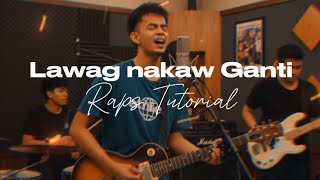 Lawag Nakaw Ganti - Raps Tutorial