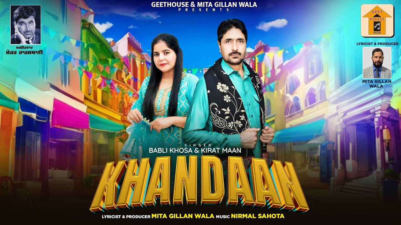 KHANDAAN (OFFICIAL VIDEO) BABLI KHOSA | KIRAT MAAN | MITA GILLAN WALA