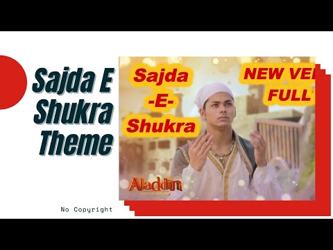Sajda E Shukra Full Theme Song  AladdinNaamTohSunaHoga