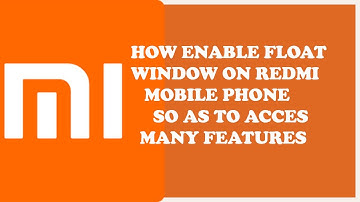 HOW TO ENABLE FLOATING WINDOW IN REDMI MOBILE PHONE 2023