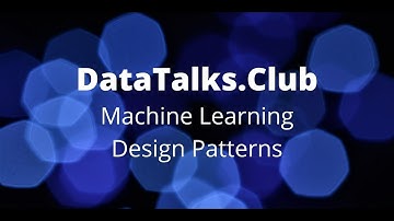 Machine Learning Design Patterns - Sara Robinson