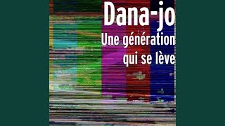 Video thumbnail of "Dana Jo - Une génération qui se lève"