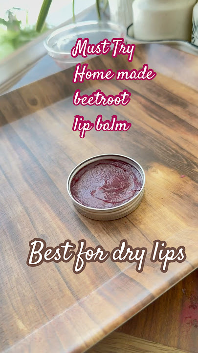 Make easy homemade beetroot lip balm with just 2 ingredients #pink #drylips