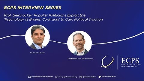 Beinhocker: Populist Politicians Exploit ‘Psychology of Broken Contracts’ to Gain Political Traction