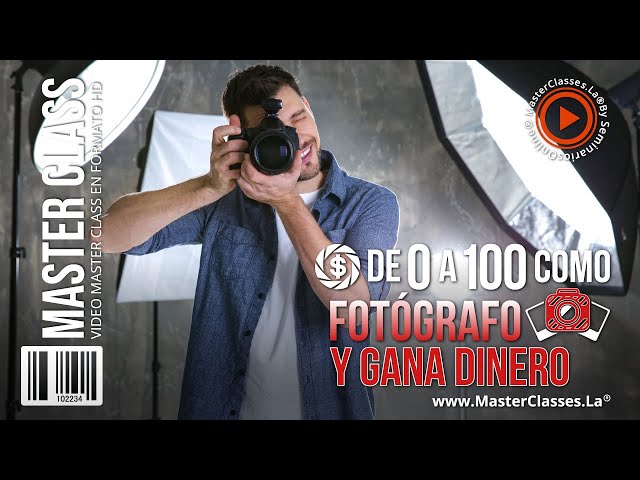 De 0 a 100 como Fotógrafo y Gana Dinero - Aprenderás varios tips.