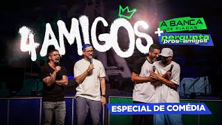 4 AMIGOS - ESPECIAL DE COMÉDIA - A BANCA DE PIADAS + PERGUNTA PROS AMIGOS screenshot 2