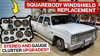 Squarebody Dually Upgrades! Gauge Cluster, Stereo and Amateur Windshield Replacement!