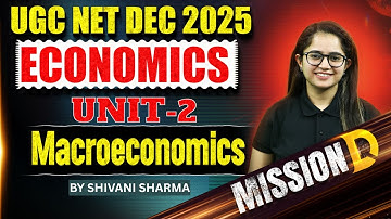 UGC NET Economics | UGC NET Economics Unit 2 Macroeconomics By Shivani Ma