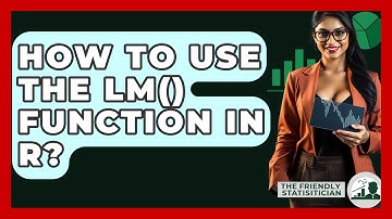 How To Use The Lm() Function In R? - The Friendly Statistician