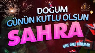 Doğum Günün Kutlu Olsun Sahra - İsme Özel Doğum Günü Şarkısı